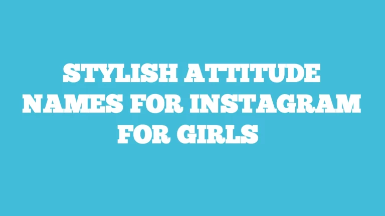 Top 500 + stylish attitude names for instagram for girl. Best Stylish names for girls.