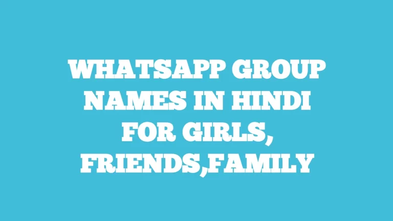Top 350 whatsapp group names in hindi for girls, family, friends, unique and funny names