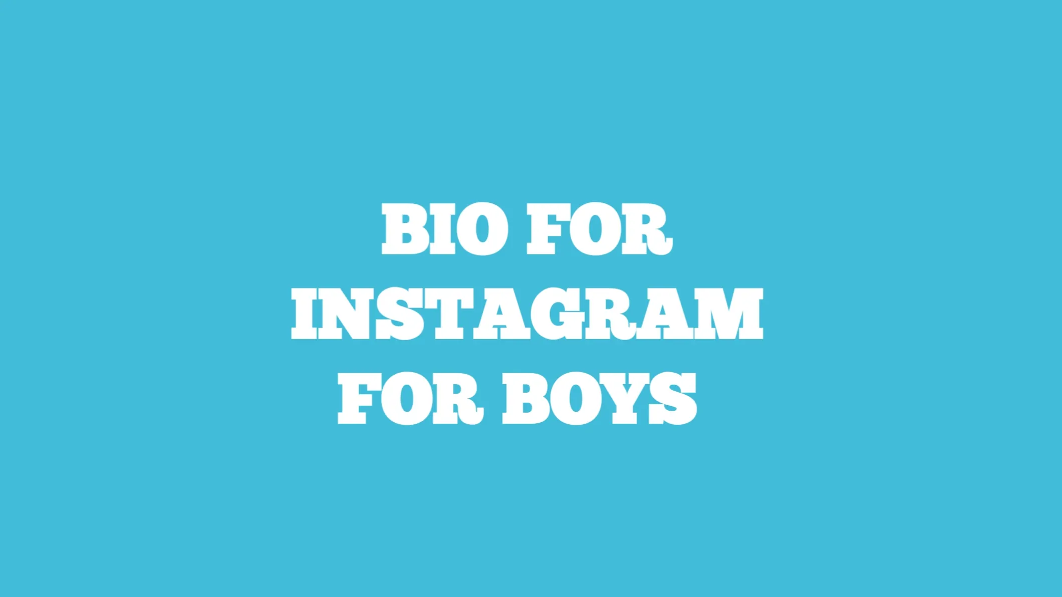 bio for instagram for boys