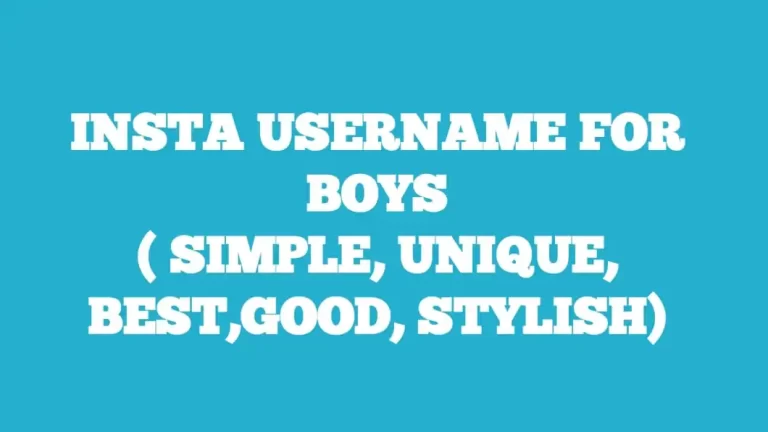 300 + New Insta username for boys, ID Names( Good, Best, Unique)