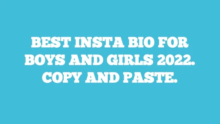 80 + Best bio for insta for boys and girls 2022. Copy and paste.