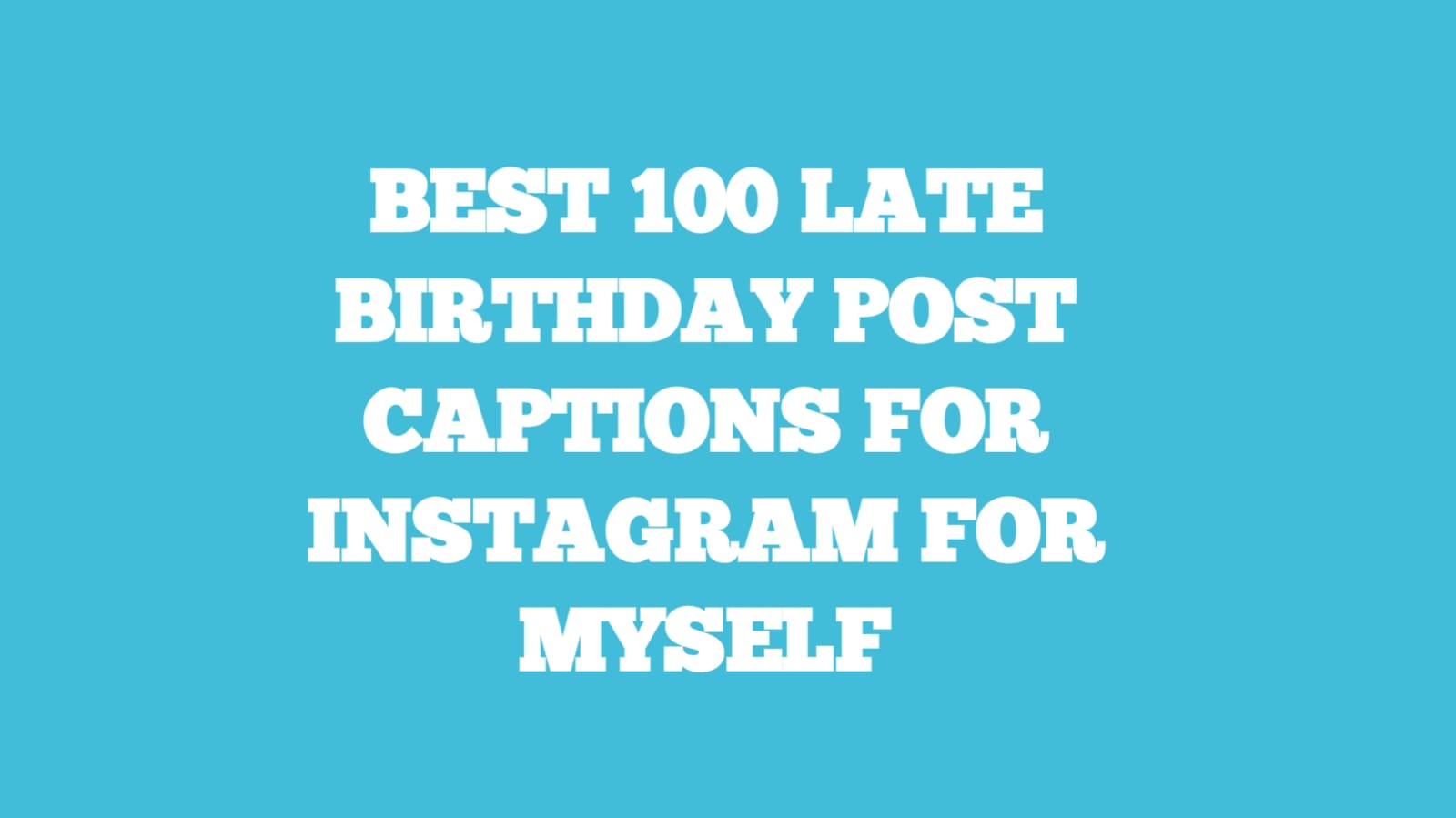 Late birthday post captions for Instagram for myself.