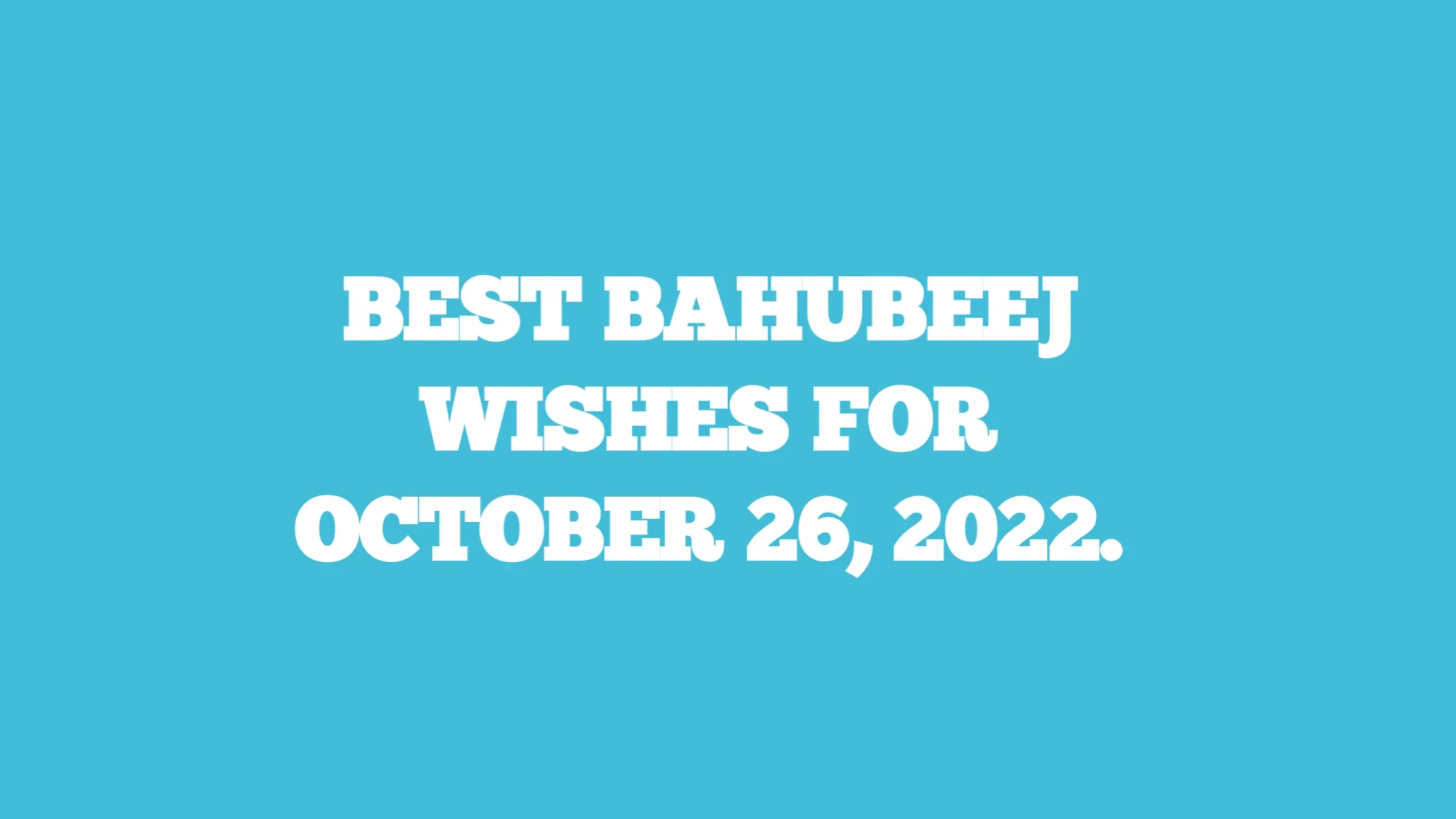 bhaubeej wishes for october 26, 2022