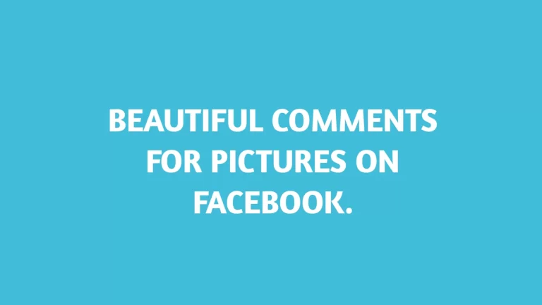 Beautiful comments for pictures on facebook.