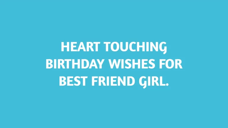 Heart touching birthday wishes for best friend girl.