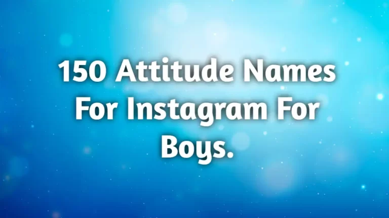 150 attitude names for Instagram for boys.