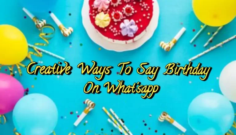 Best 50 creative ways to wish happy birthday on WhatsApp